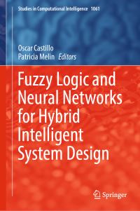 Book Cover for Fuzzy Logic and Neural Networks for Hybrid Intelligent System Design by Oscar Castillo, Patricia Melin