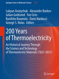 Book Cover for 200 Years of Thermoelectricity by Lukyan Anatychuk, Alexander Burkov, Julian Goldsmid, Yuri Grin, Kunihito Koumoto, Dario Narducci, George S Nolas