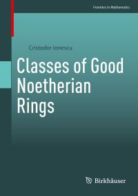 Book Cover for Classes of Good Noetherian Rings by Cristodor Ionescu