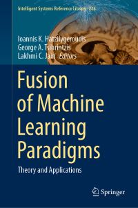 Book Cover for Fusion of Machine Learning Paradigms by Ioannis Hatzilygeroudis, George A Tsihrintzis, L C Jain