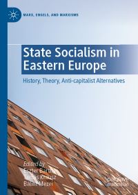 Book Cover for State Socialism in Eastern Europe by Eszter Bartha, Tamás Krausz, Bálint Mezei