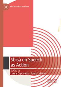 Book Cover for Sbisà on Speech as Action by Laura Caponetto, Paolo Labinaz