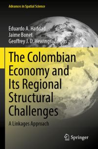 Book Cover for The Colombian Economy and Its Regional Structural Challenges by Eduardo A Haddad, Jaime Bonet, Geoffrey J D Hewings