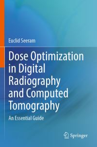 Book Cover for Dose Optimization in Digital Radiography and Computed Tomography by Euclid Seeram