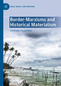 Book Cover for Border-Marxisms and Historical Materialism by Aditya Nigam