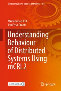 Book Cover for Understanding Behaviour of Distributed Systems Using mCRL2 by Muhammad Atif, J F Groote