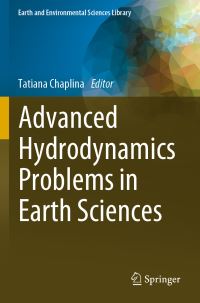 Book Cover for Advanced Hydrodynamics Problems in Earth Sciences by Tatiana Chaplina