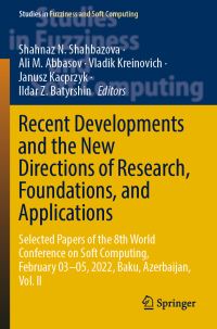 Book Cover for Recent Developments and the New Directions of Research, Foundations, and Applications by Shahnaz N Shahbazova, Ali M Abbasov, Vladik Kreinovich, Janusz Kacprzyk, Ildar Z Batyrshin