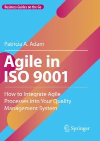 Book Cover for Agile in ISO 9001 by Patricia A Adam
