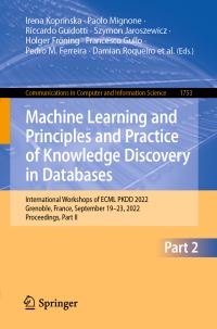 Book Cover for Machine Learning and Principles and Practice of Knowledge Discovery in Databases by Irena Koprinska, Paolo Mignone, Riccardo Guidotti, Szymon Jaroszewicz, Holger Fröning, Francesco Gullo, Pedro M Ferreira, Damian Roqueiro, Gaia Ceddia