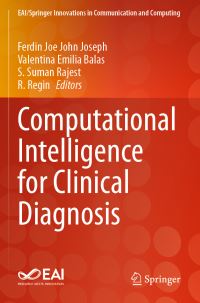 Book Cover for Computational Intelligence for Clinical Diagnosis by Ferdin Joe John Joseph, Valentina Emilia Balas, S Suman Rajest, R Regin