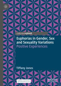 Book Cover for Euphorias in Gender, Sex and Sexuality Variations by Tiffany Jones