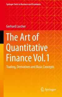 Book Cover for The Art of Quantitative Finance. Vol. 1 Trading, Derivatives and Basic Concepts by Gerhard Larcher