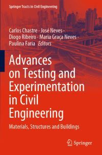 Book Cover for Advances on Testing and Experimentation in Civil Engineering by Carlos Chastre, José Neves, Diogo Ribeiro, Maria Graça Neves, Paulina Faria