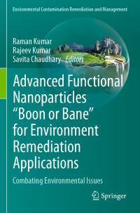 Book Cover for Advanced Functional Nanoparticles 'Boon or Bane' for Environment Remediation Applications by Raman Kumar, Rajeev Kumar, Savita Chaudhary