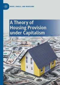 Book Cover for A Theory of Housing Provision Under Capitalism by Michael Berry
