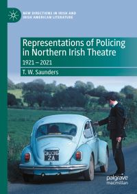 Book Cover for Representations of Policing in Northern Irish Theatre by T W Saunders
