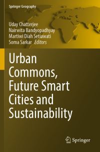 Book Cover for Urban Commons, Future Smart Cities and Sustainability by Uday Chatterjee, Nairwita Bandyopadhyay, Martiwi Diah Setiawati, Soma Sarkar