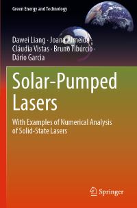 Book Cover for Solar-Pumped Lasers by Dawei Liang, Joana Almeida, Cláudia Vistas, Bruno Tibúrcio, Dário Garcia