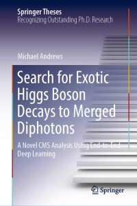 Book Cover for Search for Exotic Higgs Boson Decays to Merged Diphotons by Michael Andrews