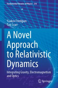 Book Cover for A Novel Approach to Relativistic Dynamics by Yaakov Friedman, Tzvi Scarr