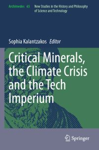 Book Cover for Critical Minerals, the Climate Crisis and the Tech Imperium by Sophia Kalantzakos