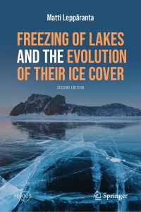 Book Cover for Freezing of Lakes and the Evolution of Their Ice Cover by Matti Leppäranta