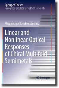 Book Cover for Linear and Nonlinear Optical Responses of Chiral Multifold Semimetals by Miguel Ángel Sánchez Martínez
