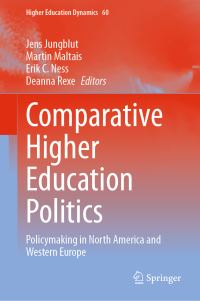 Book Cover for Comparative Higher Education Politics by Jens Jungblut, Martin Maltais, Erik Christian Ness, Deanna Rexe