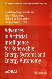 Book Cover for Advances in Artificial Intelligence for Renewable Energy Systems and Energy Autonomy by Mukhdeep Singh Manshahia, Valeriy Kharchenko, GerhardWilhelm Weber, Pandian Vasant