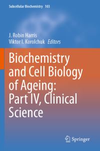 Book Cover for Biochemistry and Cell Biology of Ageing. Part IV Clinical Science by J Robin Harris, Viktor I Korolchuk