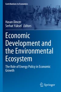 Book Cover for Economic Development and the Environmental Ecosystem by Hasan Dinçer, Serhat Yuksel
