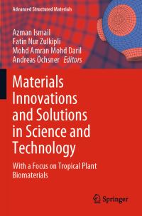 Book Cover for Materials Innovations and Solutions in Science and Technology by Azman Ismail, Fatin Nur Zulkipli, Mohd Amran Mohd Daril, Andreas Öchsner