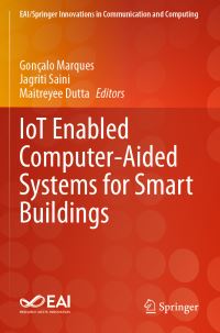 Book Cover for IoT Enabled Computer-Aided Systems for Smart Buildings by Gonçalo Marques, Jagriti Saini, Maitreyee Dutta