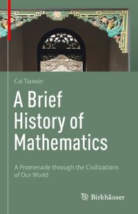Book Cover for A Brief History of Mathematics by Tianxin Cai