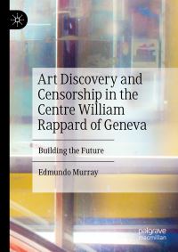 Book Cover for Art Discovery and Censorship in the Centre William Rappard of Geneva by Edmundo Murray