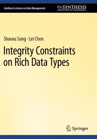 Book Cover for Integrity Constraints on Rich Data Types by Shaoxu Song, Lei Chen