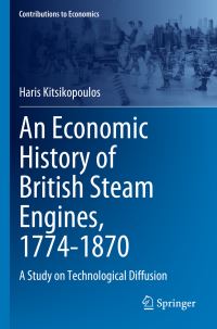 Book Cover for An Economic History of British Steam Engines, 1774-1870 by Haris Kitsikopoulos