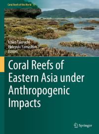 Book Cover for Coral Reefs of Eastern Asia Under Anthropogenic Impacts by Ichiro Takeuchi, Hideyuki Yamashiro