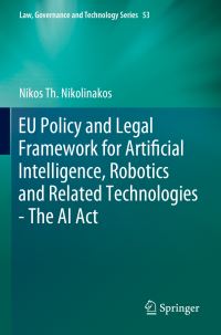 Book Cover for EU Policy and Legal Framework for Artificial Intelligence, Robotics and Related Technologies by Nikos Th Nikolinakos