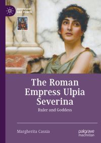 Book Cover for The Roman Empress Ulpia Severina by Margherita Cassia