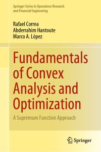 Book Cover for Fundamentals of Convex Analysis and Optimization by R Correa, Abderrahim Hantoute, Marco A López