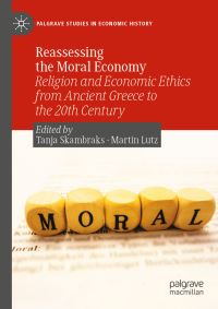Book Cover for Reassessing the Moral Economy by Tanja Skambraks, Martin Lutz