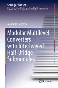 Book Cover for Modular Multilevel Converters With Interleaved Half-Bridge Submodules by Aleksandr Viatkin