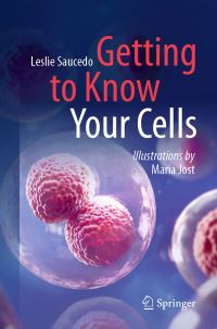 Book Cover for Getting to Know Your Cells by Leslie Saucedo