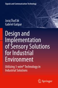 Book Cover for Design and Implementation of Sensory Solutions for Industrial Environment by Juraj Dudák, Gabriel Gaspar