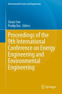 Book Cover for Proceedings of the 9th International Conference on Energy Engineering and Environmental Engineering by International Conference on Energy Engineering and Environmental Engineering