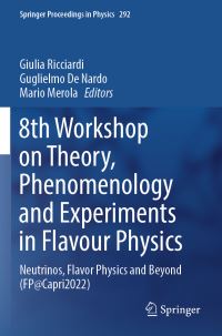 Book Cover for 8th Workshop on Theory, Phenomenology and Experiments in Flavour Physics by Giulia Ricciardi, Guglielmo De Nardo, Mario Merola