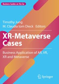 Book Cover for XR-Metaverse Cases by Timothy Jung, M Claudia tom Dieck