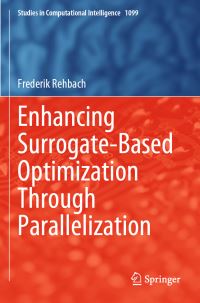 Book Cover for Enhancing Surrogate-Based Optimization Through Parallelization by Frederik Rehbach
